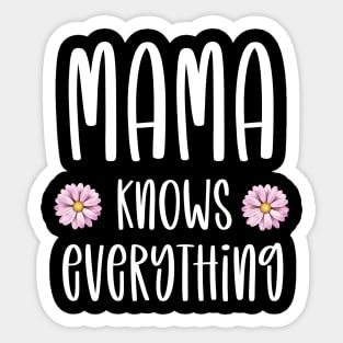 Mama knows everything funny mom gift Sticker